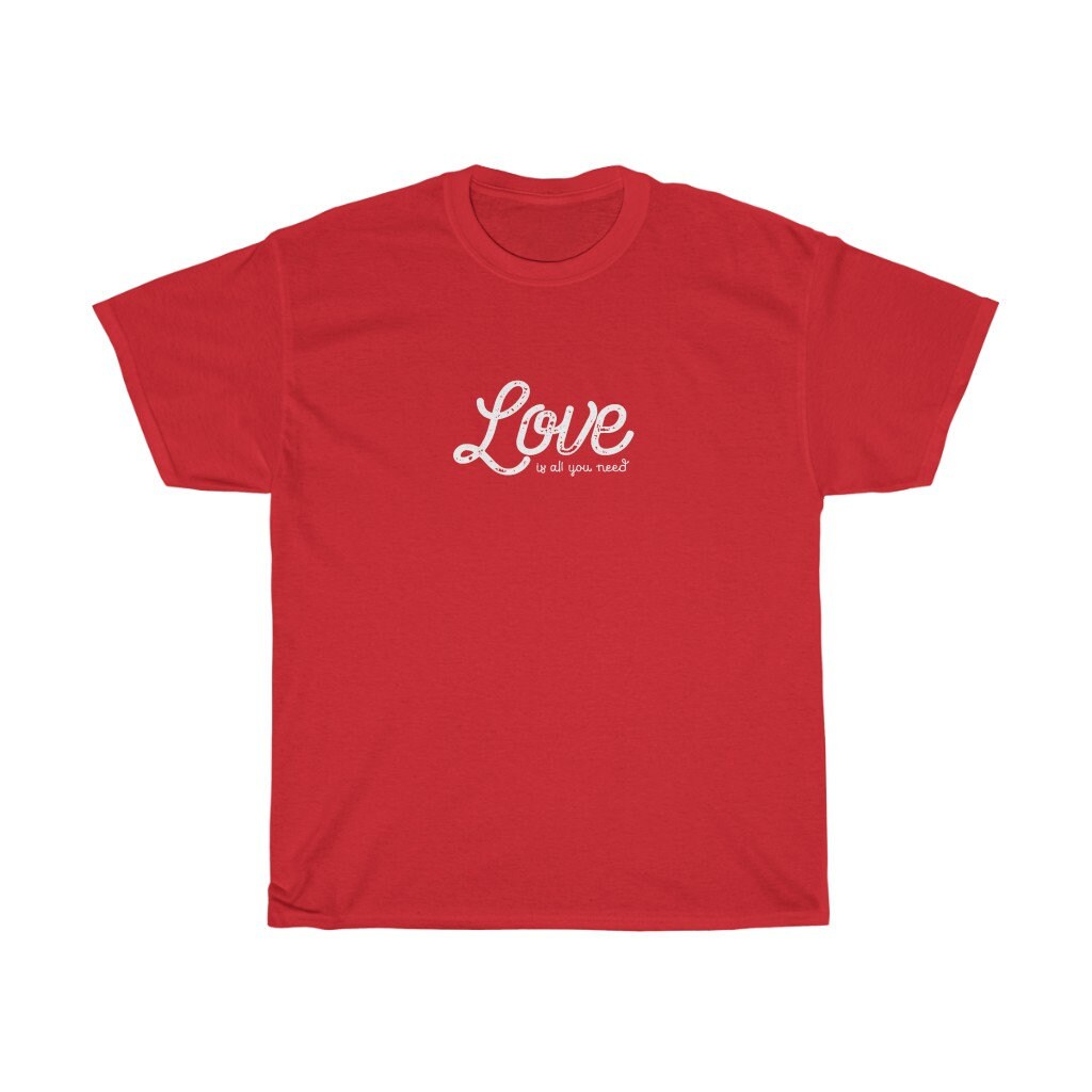 Love is All You Need Shirts All You Need is Love Shirt Love - Etsy
