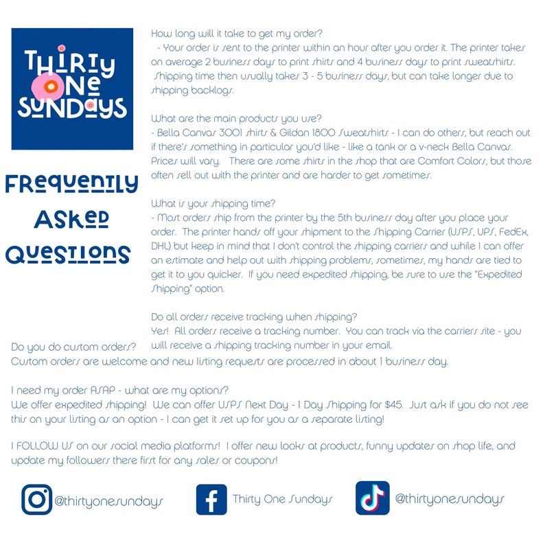 May include: A frequently asked questions page for a clothing shop called Thirty One Sundays. The page includes information about shipping times, custom orders, and expedited shipping options. The shop's social media handles are also included.