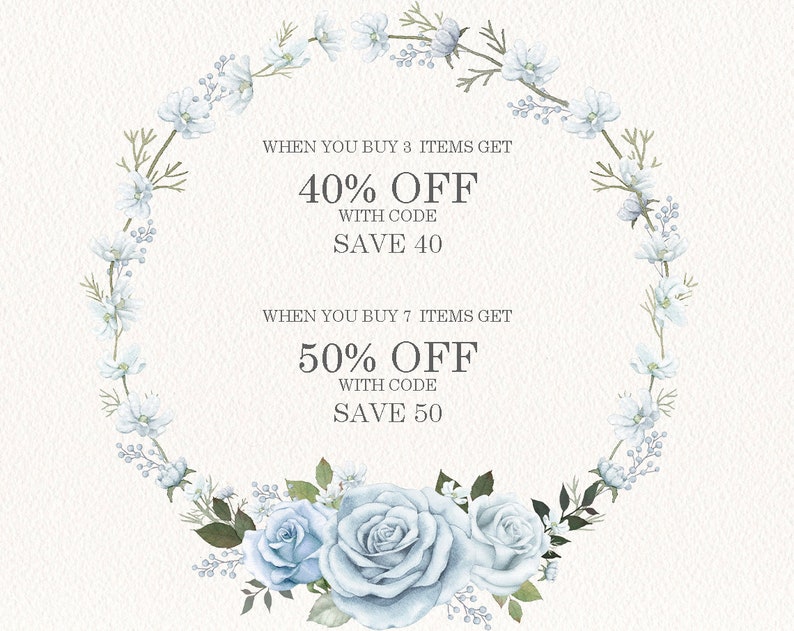 May include: A watercolor illustration of a floral wreath with blue roses and white flowers. The text reads: "WHEN YOU BUY 3 ITEMS GET 40% OFF WITH CODE SAVE 40" and "WHEN YOU BUY 7 ITEMS GET 50% OFF WITH CODE SAVE 50".