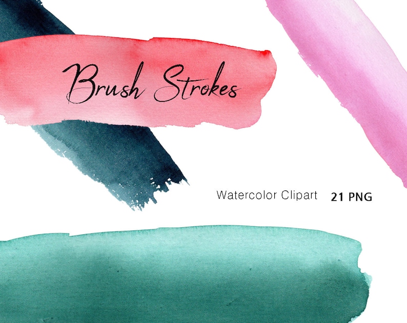 May include: A set of watercolor brush strokes in pink, teal, and blue. The text "Brush Strokes" is written in black cursive. Watercolor Clipart 21 PNG.