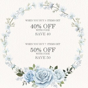 May include: A watercolor illustration of a floral wreath with blue roses and white flowers. The text reads: "WHEN YOU BUY 3 ITEMS GET 40% OFF WITH CODE SAVE 40" and "WHEN YOU BUY 7 ITEMS GET 50% OFF WITH CODE SAVE 50".