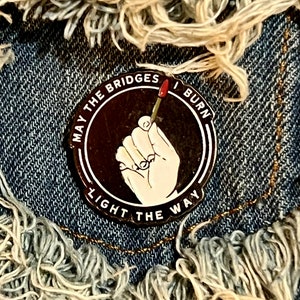 Funny Burn Bridges Enamel Pin, Fun Enamel Pin, Enamel Pins, Humorous Pins, Pins, Brooch, Humorous Brooch
