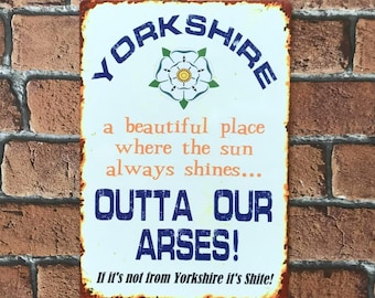 Funny Yorkshire Saying Sign, Rustic Style Aluminum Metal Sign