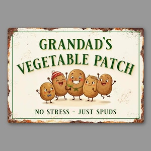 May include: A rectangular metal sign with a cream background and a distressed rust-coloured border. The text reads GRANDAD'S VEGETABLE PATCH and NO STRESS - JUST SPUDS in green. Five cartoon potatoes with faces and limbs are centred on the sign.