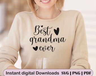 Best grandma ever svg grandma svg png dxf Cutting files Cricut Cute svg designs print for t-shirt quote svg