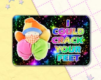 je pourrais faire craquer vos pieds | Autocollant en vinyle 3" | autocollant en vinyle meme drôle idiot de clowncore kidcore bizarre goblincore