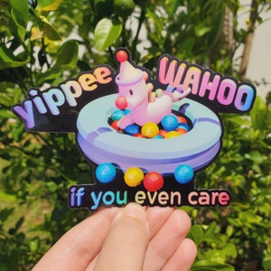 yippee wahoo if you even care | 3" vinyl sticker | kidcore clowncore toycore weirdcore nostalgiacore meme sticker