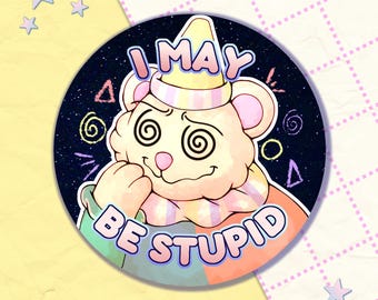 Je suis peut-être stupide 3" autocollant en vinyle | clowncore kidcore goblincore toycore bizarre idiot meme autocollant