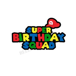 Super Birthday Squad SVG, PNG, Cricut, Silhouette Cameo, Druck, Transfer, Mario, Digitale Datei | Passende Mario Geburtstags-Shirts svg
