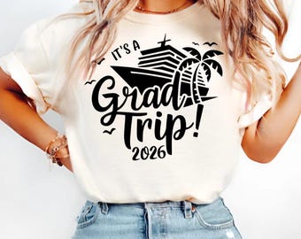 It's a Grad Trip 2026 SVG PNG Graduation cruise shirt svg, Graduate cruise shirt svg, Grad trip shirt, Tshirt, Cricut, Trendy