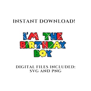 Super Mario, je suis le garçon d'anniversaire SVG PNG, svg d'anniversaire de Mario, svg de chemise d'anniversaire de Mario, camée silhouette, mario correspondant à l'anniversaire de famille