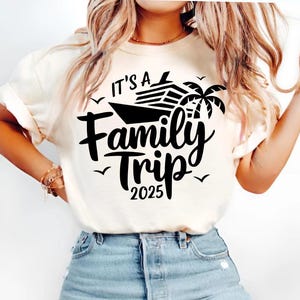 It&#39;s a family trip 2025 SVG PNG Family cruise shirt svg, Cruise shirt svg, Vacation matching family shirts svg png, Tshirt, Cricut