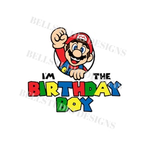 Super Mario Ich bin der Geburtstagskind SVG PNG jpg, Mario Geburtstag svg, Mario Geburtstagsshirt svg, Mario Geburtstagskind svg, Mario Geburtstagskinderhemden