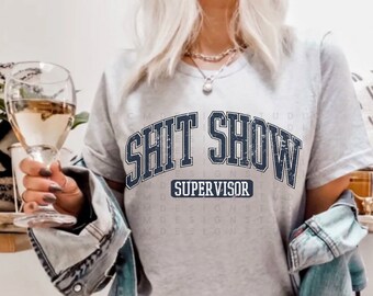 Funny Mom Shirt,Shit Show Supervisor Shirt,Funny Mom Boss Manager Teacher Gift,New Mom Shirt,Future Mom Gift,Toddler Mom Shirt,Funny Dad