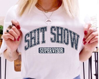 Funny Mom Shirt,Shit Show Supervisor Shirt,Funny Mom Boss Manager Teacher Gift,New Mom Shirt,Future Mom Gift,Toddler Mom Shirt,Funny Dad