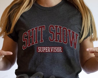 gift ideas for dissertation supervisor Funny Mom Shirt,Shit Show Supervisor Shirt,Funny Mom Boss Manager Teacher Gift,New Mom Shirt,Future Mom Gift,Toddler Mom Shirt,Funny Dad