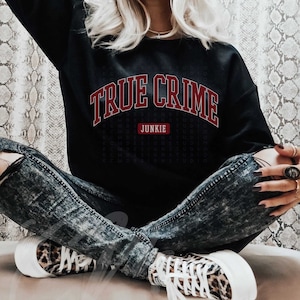 True Crime Junkie Sweatshirt,Crime Show Lover Crewneck,Serial Killers Shirt,Murder Shows And Comfy Clothes,True Crime Shows,True Crime Lover