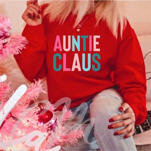 Auntie Claus Sweater,Auntie Christmas Sweatshirt, Auntie Christmas Sweater,Christmas Shirt,Auntie Cute Sweatshirt,Pregnancy Reveal,Aunt Gift
