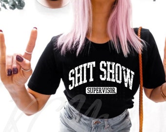 Funny Mom Shirt,Shit Show Supervisor Shirt,Funny Mom Boss Manager Teacher Gift,New Mom Shirt,Future Mom Gift,Toddler Mom Shirt,Funny Dad