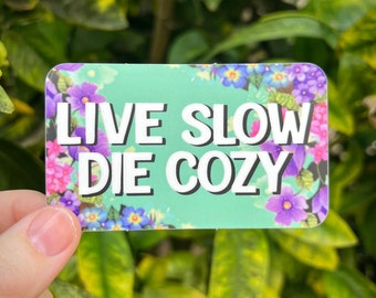 Live Slow Die gemütlicher Sticker