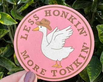 Less Honkin More Tonkin Goose Sticker