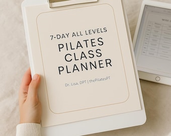 May include: A white clipboard with a cream-colored paper featuring the text "7-DAY ALL LEVELS PILATES CLASS PLANNER" and "Dr. Lisa, DPT | thePilatesPT". A tablet with a workout schedule is visible in the background.