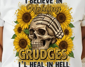 I Believe in Holding Grudges Sarcastic PNG, Halloween Skull Png Sublimation, Sarcasm Sarcastic Png, Humor Adult Design, Snarky Funny