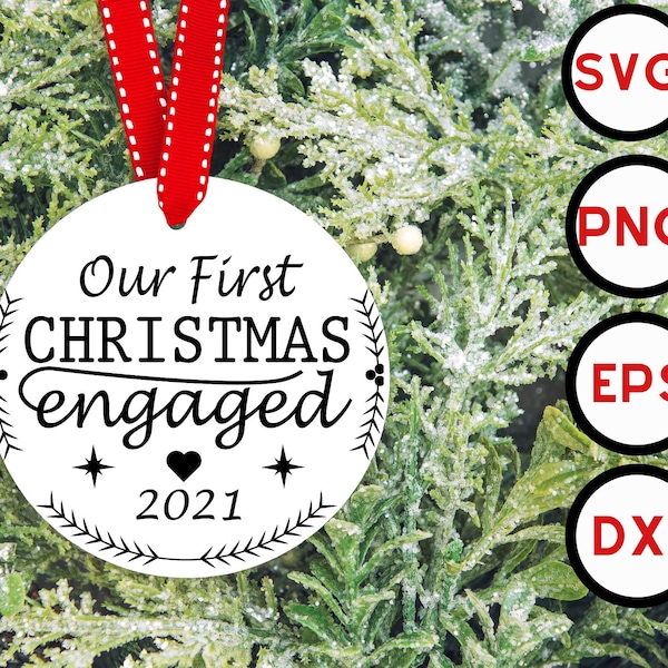 Our First Christmas Engaged svg, Engaged Christmas Ornament svg, Our First Christmas Svg, Engaged Christmas svg, Engaged 2021 SVG PNG DXF