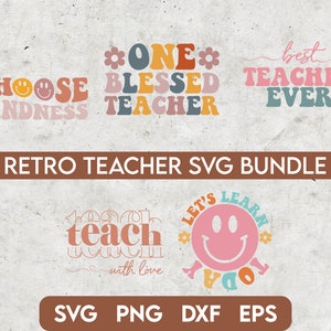 May include: A set of ten retro-style SVG cut files for teachers. The designs feature phrases like "Choose Kindness", "One Blessed Teacher", "Best Teacher Ever", and "Let's Learn Today".