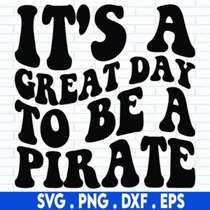 It&#39;s a great day to be a Pirate SVG Cut File, digital file, school mascot svg, teacher svg, handlettered svg, Pirate svg, pirates