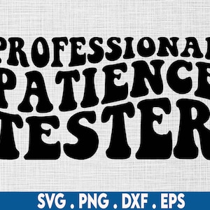 Professional patience tester svg, funny baby svg, toddler svg,  baby sayings svg, newborn svg, baby bib svg, baby boy svg, baby girl svg