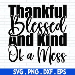 Dankbar gesegnet und Art Of A Chaos SVG, Lehrer SVG, Thanksgiving SVG für Cricut, Herbst SVG, Mama Leben SVG