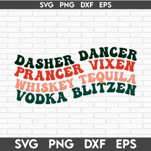 Dasher Dancer Prancer Vixen Moscato Vodka Tequila Blitzen Svg, Maglietta con nomi di renne, Bere Natale Svg, Divertente Natale Svg, Natale