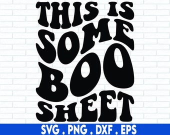 This Is Some Boo Sheet SVG, Ghost SVG, Funny Halloween SVG, Boo Svg, Sarcastic, Shirt, Png, Files for Cricut, Sublimation Designs Downloads