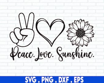 May include: Black and white graphic with the words "Peace. Love. Sunshine." next to a peace sign, a heart, and a sunflower. The image is set against a white brick wall background. The bottom of the image has the text "SVG . PNG . DXF . EPS."