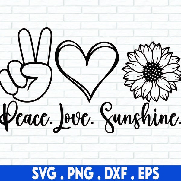 Peace Love Sunshine SVG, Sunflower SVG, Sunflower PNG, You Are My Sunshine, Svg Files For Cricut, Silhouette