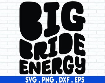 Big Bride Energie Png/Svg, Braut Energie svg, trendige Bach svg, trendige Braut Party svg, trendige Bach svg, trendige Bach Party png, Wavy Stacked