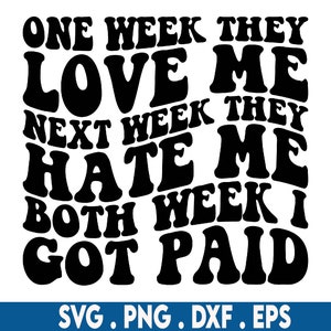 Eine Woche lieben sie mich, Hustle svg, Gehaltsscheck svg, eine Woche lieben sie mich svg, Rap svg, ceo svg, Unternehmer svg, Chefin svg, motivierende svg,