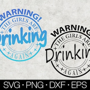 Achtung die Mädchen trinken wieder svg, Girls are drinking, Party, Girls Night, Women, drinking again svg, Funny, Celebrate, cricut svg