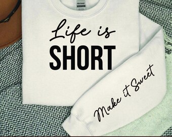 Life Short Make it Sweet Svg Png, Sleeve Sweatshirt Design Svg, Boho Self Love Svg, Positive Daily Affirmations Svg, Boho Motivational Svg