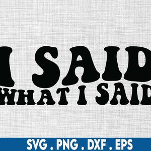 I said what I said svg,black quote svg,i am sis svg,black woman svg,african american svg,melanin svg,black queen svg,locs svg,black girl svg