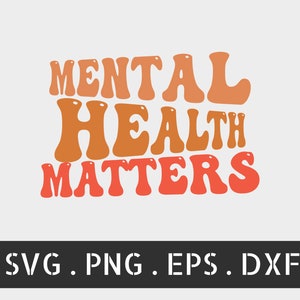 Mental Health Matters SVG PNG PDF, Mental Health Awareness Svg, Positive Svg, You Matter Svg, Be Kind Svg, Mental Health Svg, Self Love Svg