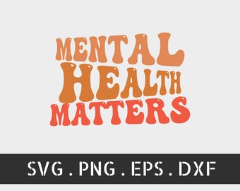 Mental Health Matters SVG PNG PDF, Mental Health Awareness Svg, Positive Svg, You Matter Svg, Be Kind Svg, Mental Health Svg, Self Love Svg