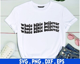 whole bible believer svg, ministry svg, church svg, christian svg, jesus svg, faith svg, religious svg, jireh svg, worship svg