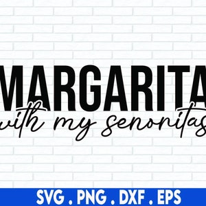 Margarita avec mon senoritas svg, svg de tequila, svg d'alcool, journée à boire svg, svg de vin drôle, svg de champagne, svg ivre, margarita Svg