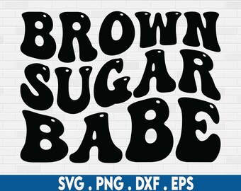 Brown Sugar Babe svg, brown sugar svg, melanin svg, black queen svg, black woman svg, african American svg, black saying svg, black girl