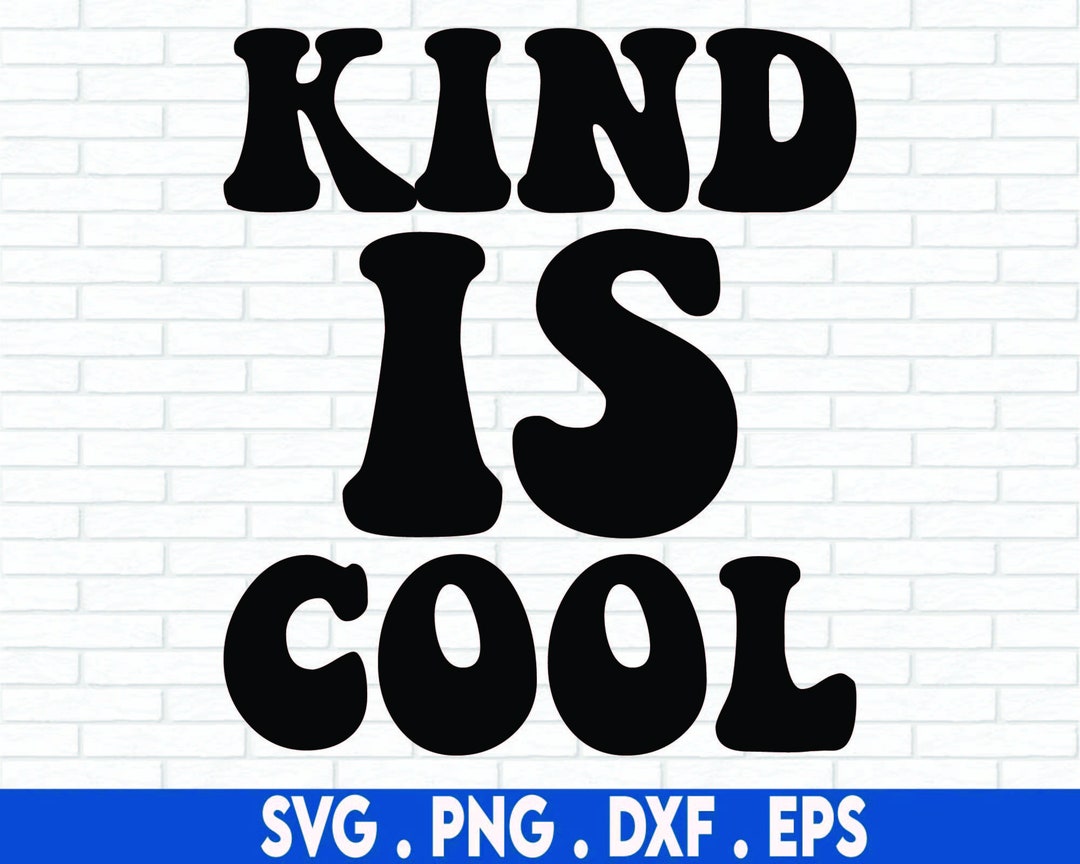 Kindness SVG, Kind is Cool SVG Cut File, Positive Quote Svg, School ...