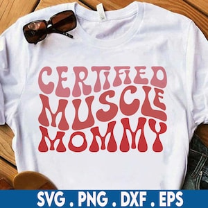 Certified Muscle Mommy Svg, Fitness Svg, Motivazionale Svg, Workout Shirt Svg, Personal Trainer Svg, Wavy Stacked Svg, Silhouette Cricut