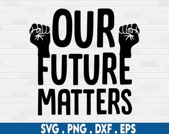 Our future matters svg, melanin svg, african american svg, black child svg, black kid svg, black girl svg, black baby svg, black boy svg