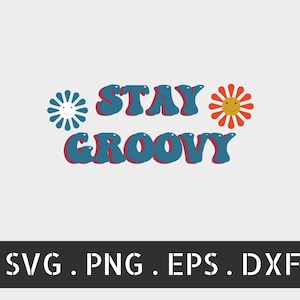Stay Groovy SVG Cut File - Retro T Shirt Design, 70s , Trendy Hippie SVG - Commercial Use - Stay Groovy png